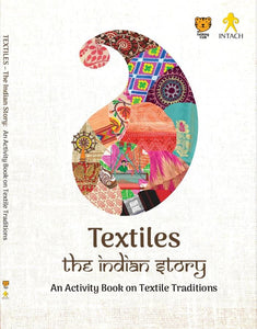 Textiles The Indian Story: An Activity Book on Textile Traditions