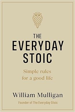 The Everyday Stoic: Simple Rules for a Good Life