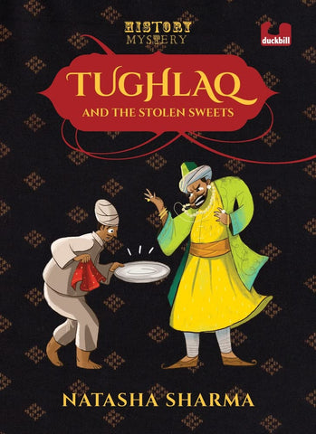 History Mystery: Tughlaq and the Stolen Sweets