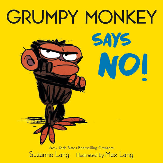 Grumpy Monkey Says No! - Suzanne Lang