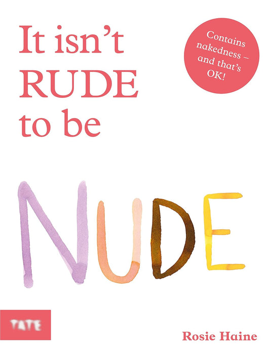 It Isn't Rude to be Nude - Rosie Haine