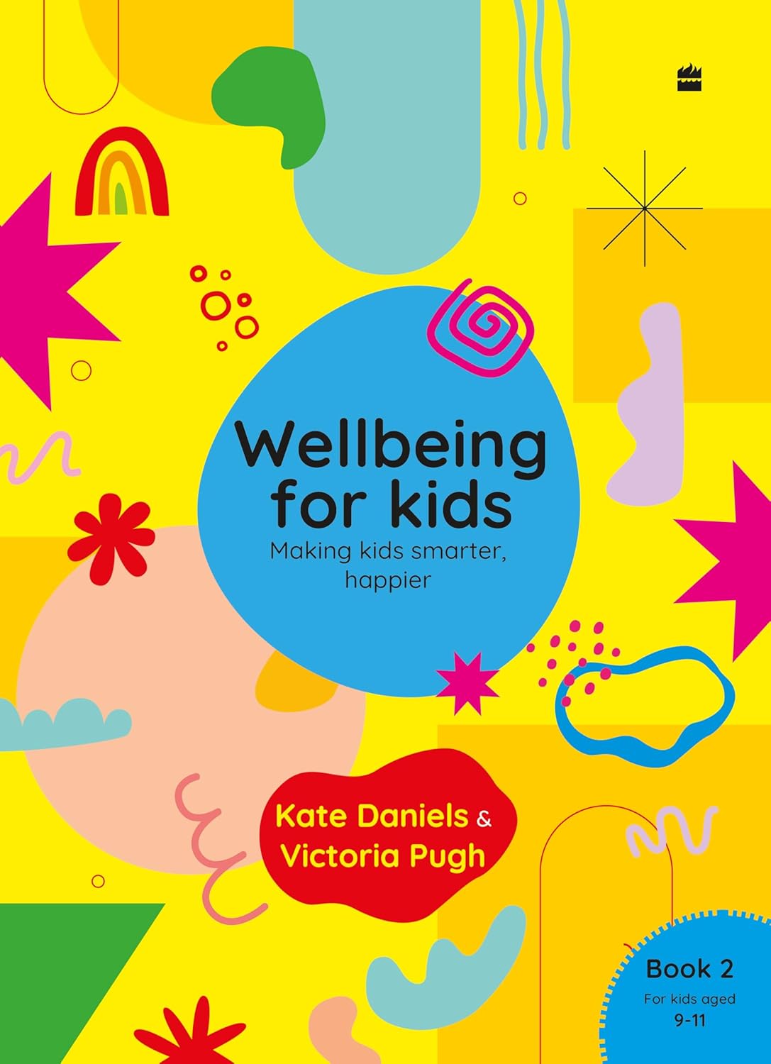 Wellbeing For Kids Making Kids Smarter, Happier: Book 2 (Stages 4-6)