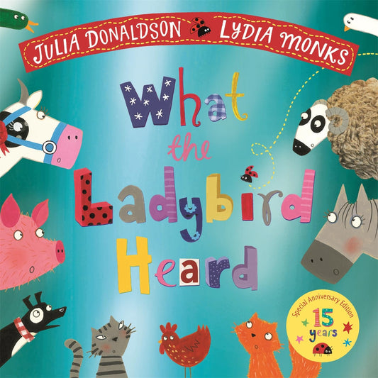 What the Ladybird Heard - Julia Donaldson (15th Anniversary Edition)
