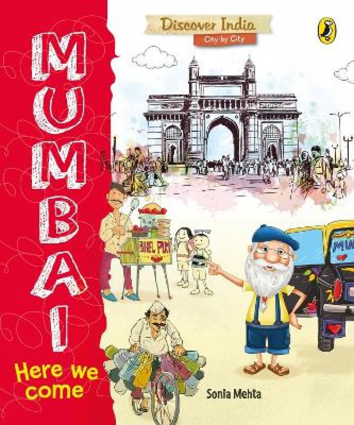 Discover India: Mumbai, Here We Come - Sonia Mehta