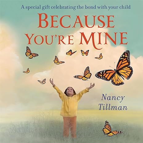 Because You're Mine - Nancy Tillman
