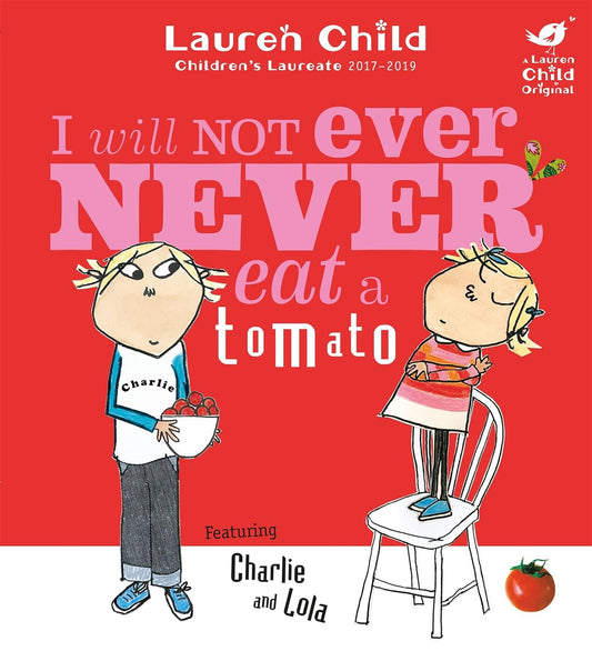 I Will Not Ever Never Eat A Tomato - Lauren Child