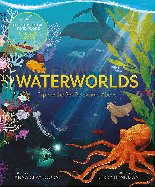 Waterworlds: Flip This Book To Explore the Sea Above