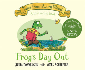 Frog's Day Out: Tales from Acorn Wood - Julia Donaldson