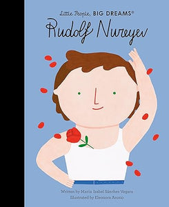 Little People, Big dreams: Rudolf Nureyev - Hardcover
