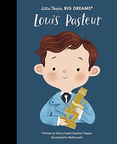 Little People, Big Dreams: Louis Pasteur - Hardcover