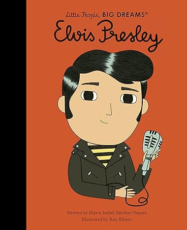 Little People, Big Dreams: Elvis Presley - Hardcover