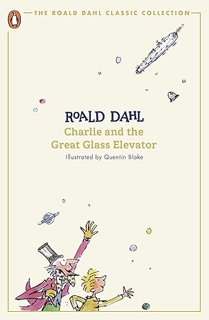 The Roald Dahl Classic Collection: Charlie and the Great Glass Elevator