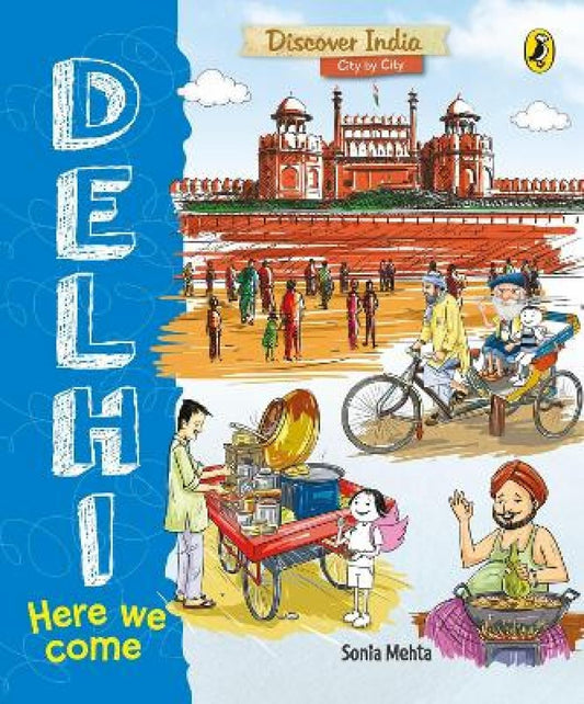 Discover India: Delhi, Here We Come - Sonia Mehta