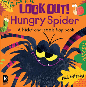 Look Out! Hungry Spider: A Hide-and-Seek Flap Book