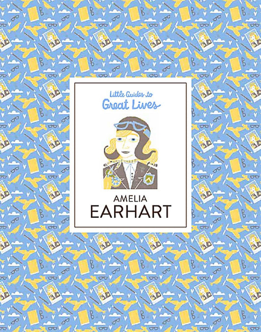 Little Guides to Great Lives: Amelia Earhart