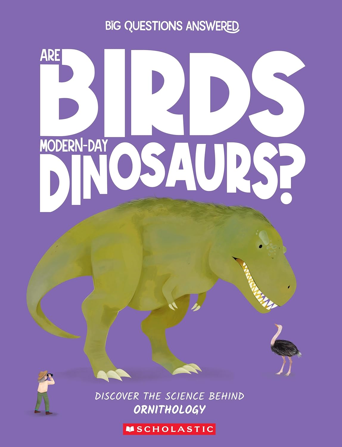 Big Questions Answered: Are Birds Modern-Day Dinosaurs?