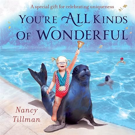 You're All Kinds of Wonderful - Nancy Tillman
