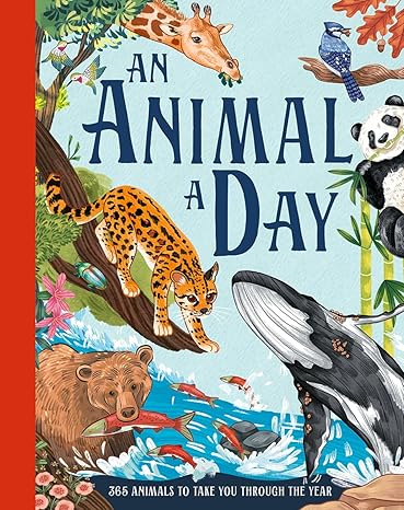 An Animal A Day: 365 Animals to Take You Through The Year