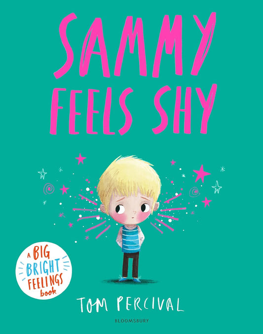 Sammy Feels Shy: A Big Bright Feelings Book - Tom Percival