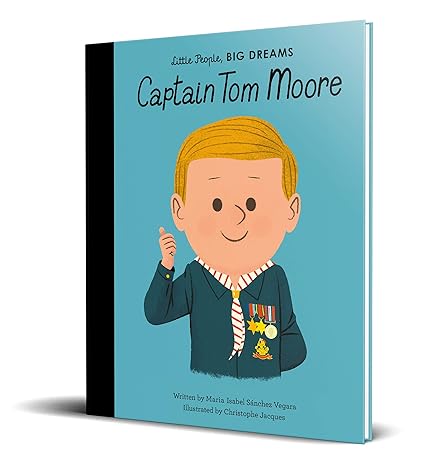 Little People, Big Dreams: Captain Tom Moore - Hardcover