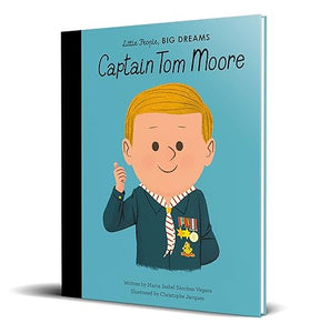 Little People, Big Dreams: Captain Tom Moore - Hardcover