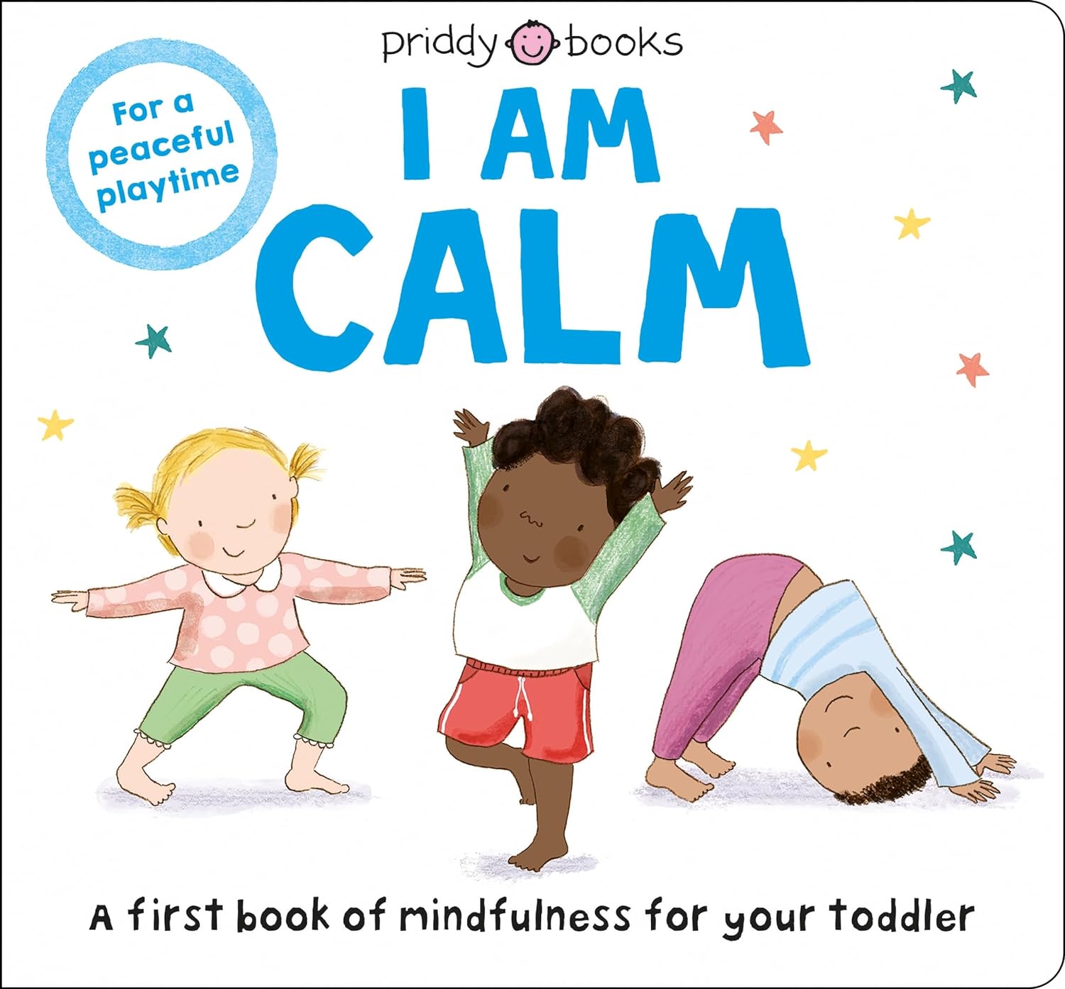 Priddy Books: I Am Calm: A First Book of Mindfulness