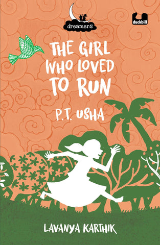 The Girl Who Loved to Run: PT Usha (Dreamers Series)
