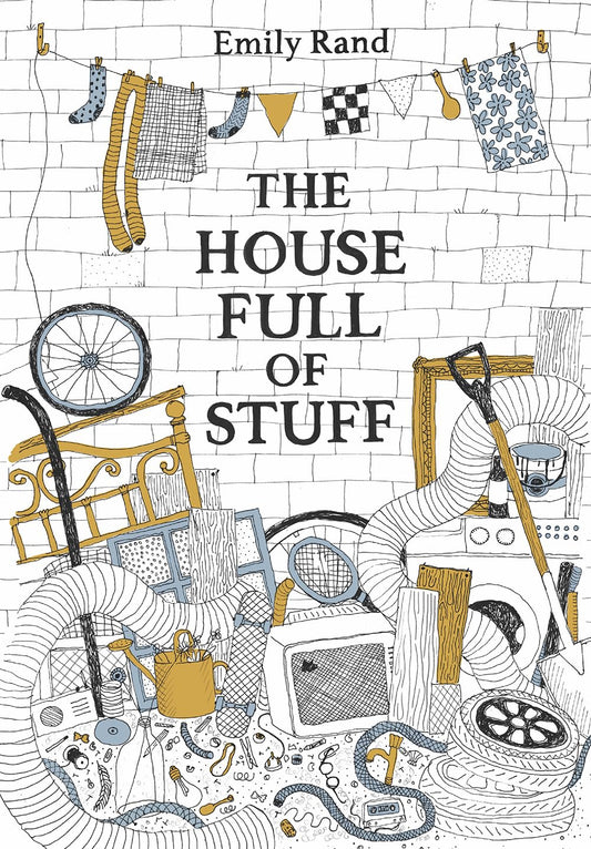 The House Full of Stuff - Emily Rand