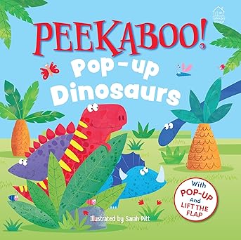 Peekaboo! Pop-Up Dinosaurs: Pop-Up and Lift the Flap