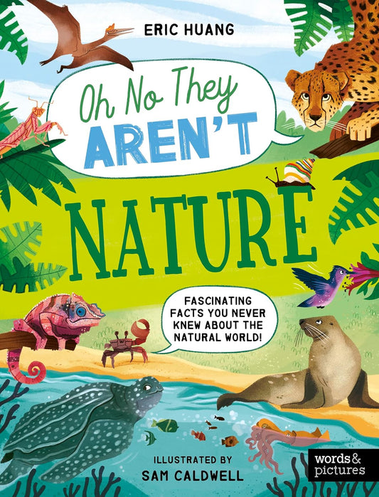 Oh No They Aren't Nature: Fascinating Facts You Never Knew About the Natural World!