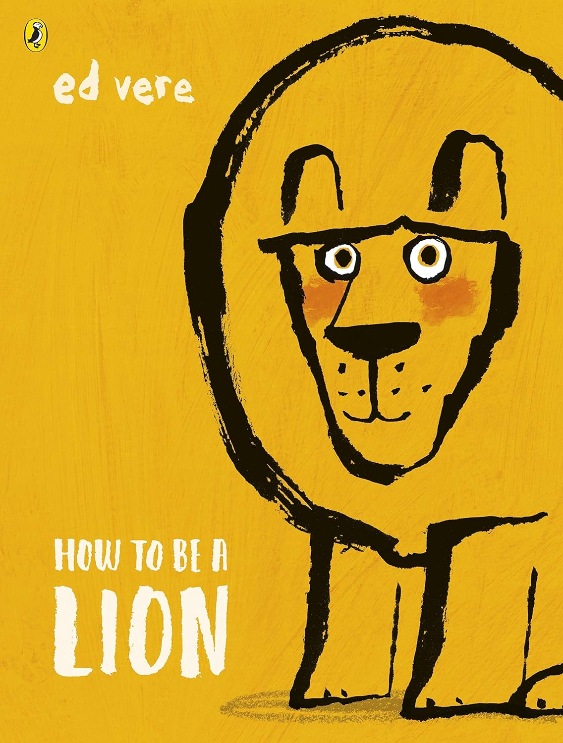 How To Be A Lion - Ed Vere