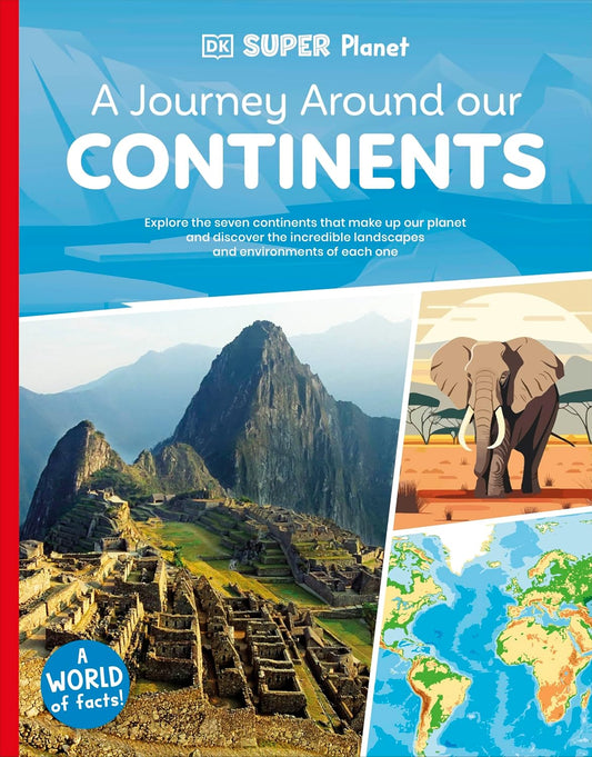 DK Super Planet: A Journey Around our Continents