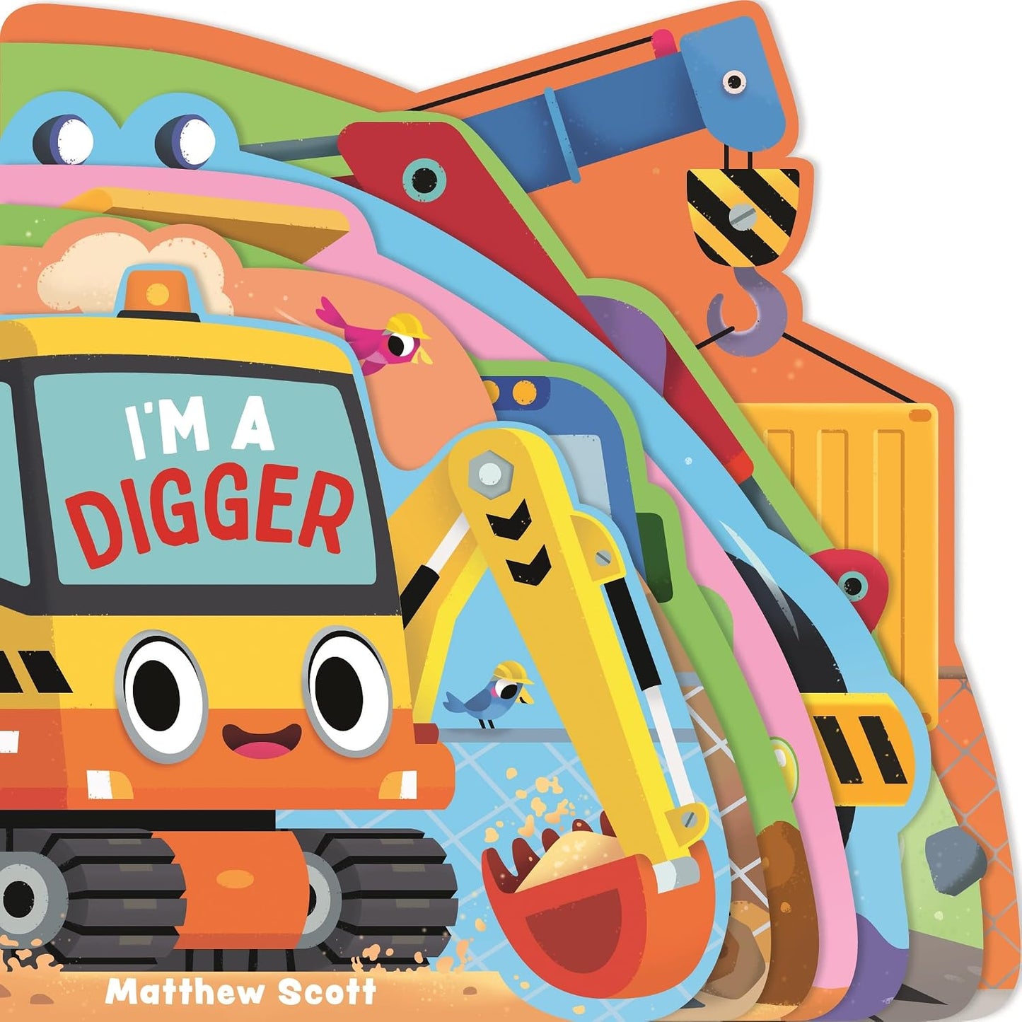 I'm a Digger: A dinky shaped board book packed with favourite vehicles!