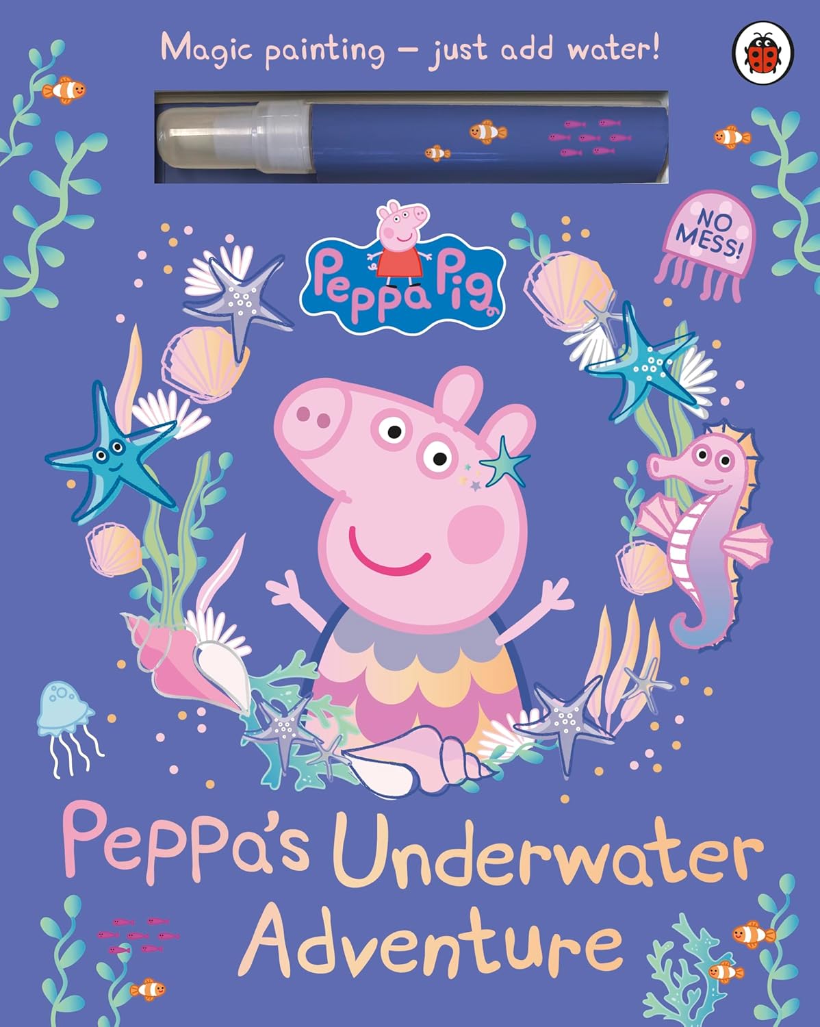 Peppa Pig: Peppa’s Underwater Adventure: A Magic Painting
