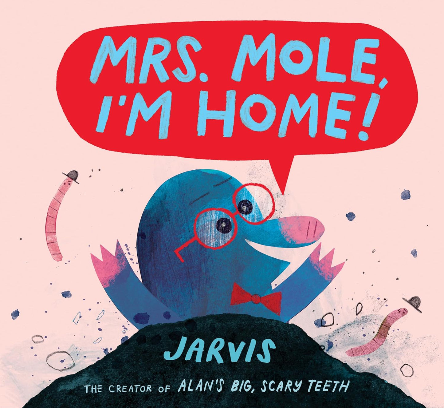 Mrs Mole, I’m Home! - Jarvis