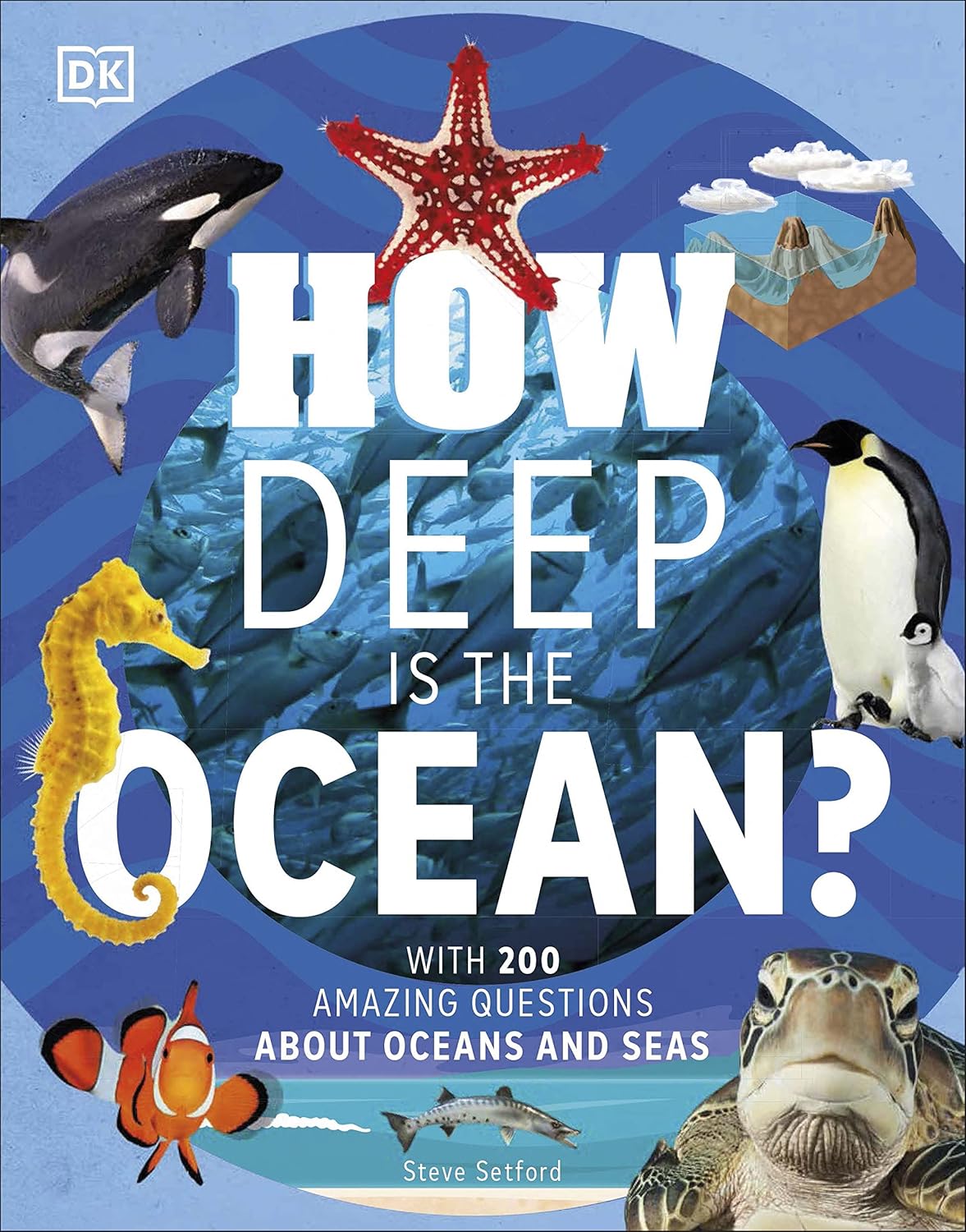 DK How Deep is the Ocean?: With 200 Amazing Questions About Oceans and Sea
