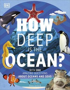 DK How Deep is the Ocean?: With 200 Amazing Questions About Oceans and Sea