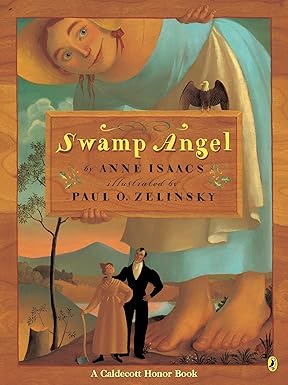 Swamp Angel: A Caldecott Honor Book - Paul O. Zelinsky