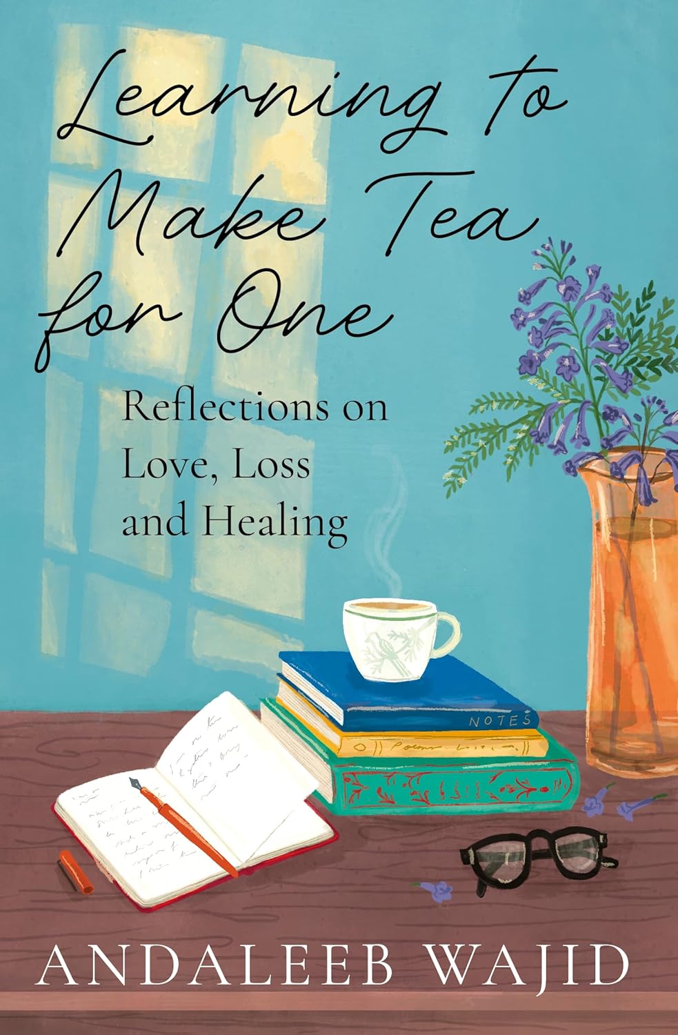 Learning To Make Tea For One: Reflections on Love, Loss and Healing