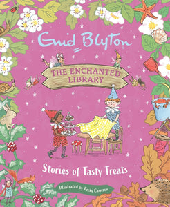 The Enchanted Library: Stories Of Tasty Treats
