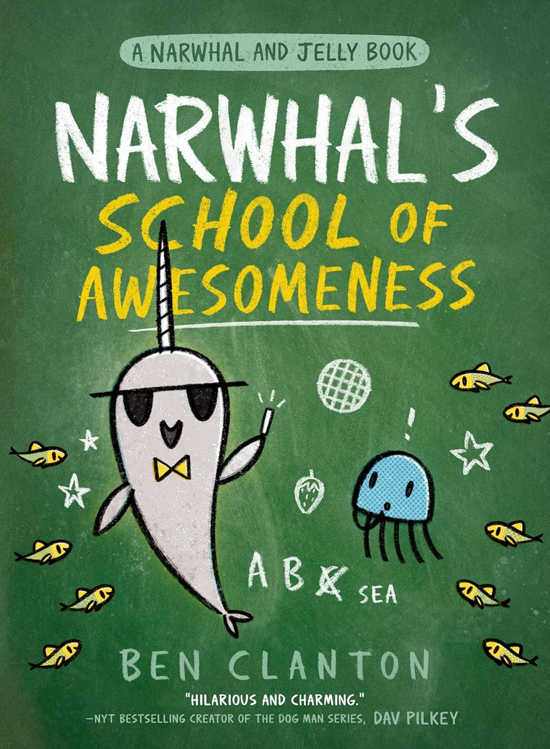 A Narwhal And Jelly Book #6: Narwhal's School of Awesomeness