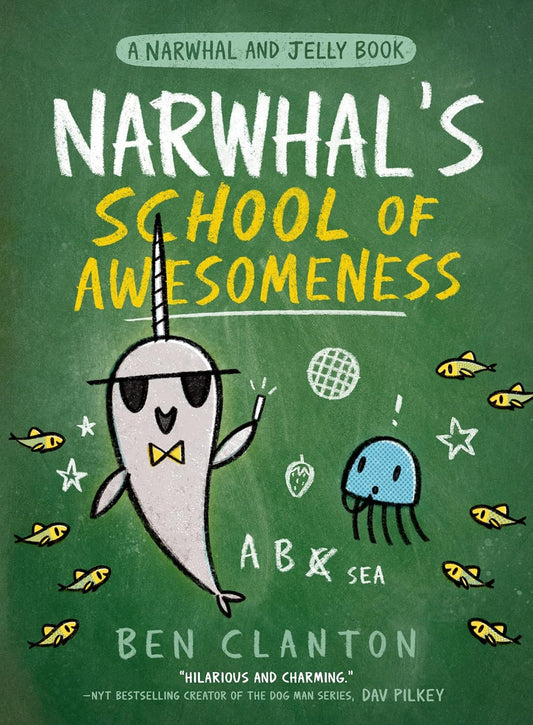 A Narwhal And Jelly Book #6: Narwhal's School of Awesomeness