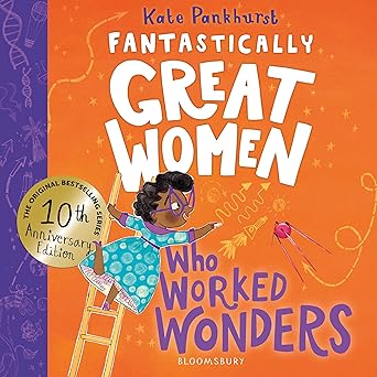 Fantastically Great Women Who Worked Wonders -  Kate Pankhurst