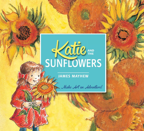 Katie and the Sunflowers - James Mayhew