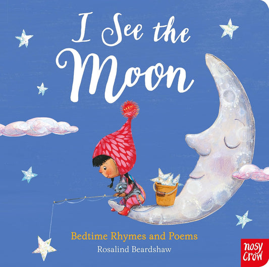 I See the Moon: Bedtime Rhymes and Poems