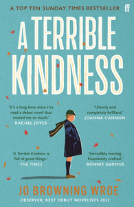 A Terrible Kindness - Jo Browning Wroe