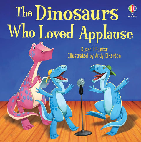 Usborne The Dinosaurs Who Loved Applause