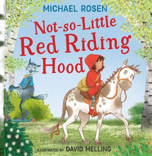 Not-So-Little Red Riding Hood - Michael Rosen