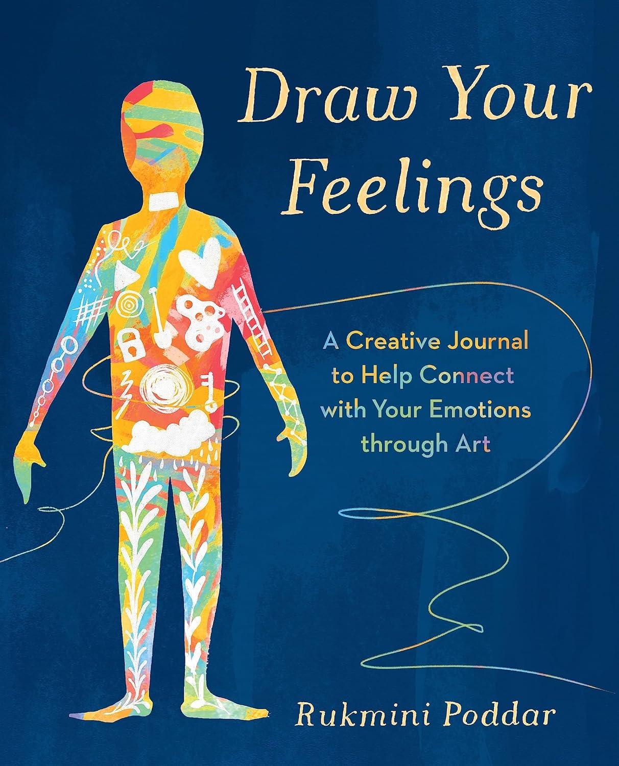Draw Your Feelings: A Creative Journal to Help Connect With Your Emotions Through Art