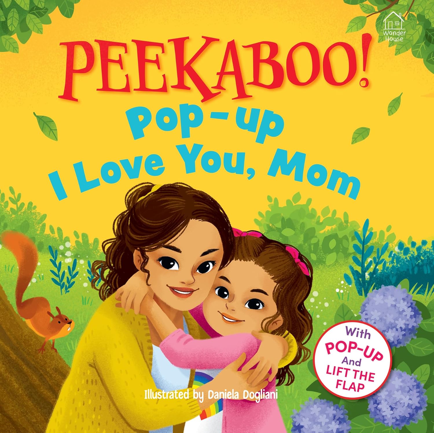 Peekaboo! Pop-Up I Love You, Mom: Pop-Up and Lift the Flap